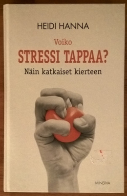 Heidi Hanna: Voiko stressi tappaa?