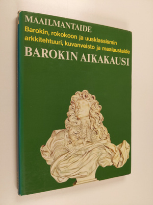 Michael Kitson : Barokin aikakausi : barokki, rokokoo ja ...