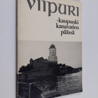 Viipuri : kaupunki kanavatien päässä : kuvakertomus Saima... - pikkukuva 1