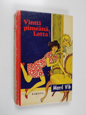 Merri Vik : Vintti pimeänä, Lotta!