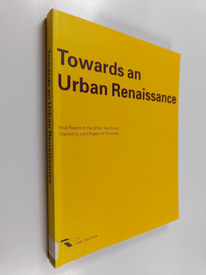 Towards an Urban Renaissance : Final Report of the Urban ...