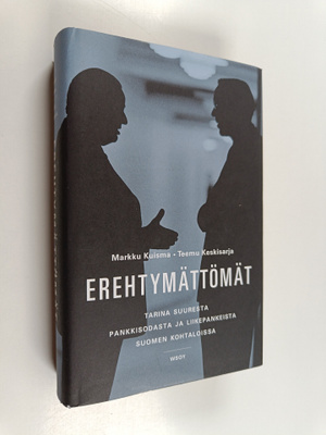 Markku Kuisma ym. : Erehtymättömät : tarina suuresta pank...