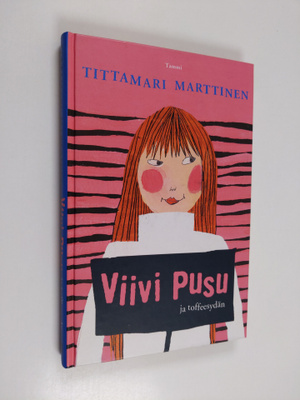 Tittamari Marttinen : Viivi Pusu ja toffeesydän