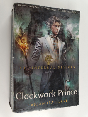 Cassandra Clare : The Infernal Devices 2 : Clockwork Prince