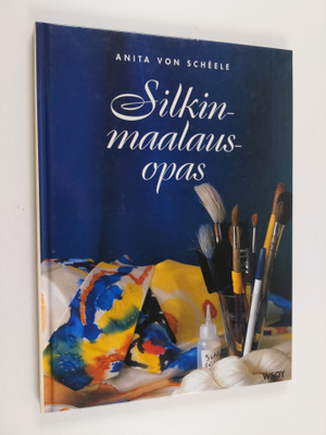 Anita von Scheele : Silkinmaalausopas