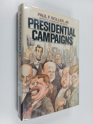 Paul F. Boller : Presidential Campaigns