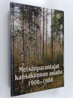 Kaino Tuokko : Metsänparantajat kansakunnan asialla 1908-...