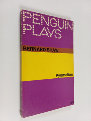 George Bernard Shaw : Pygmalion : a romance in five acts
