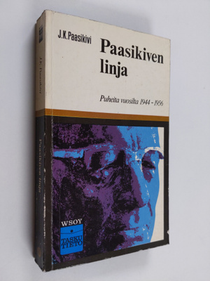 J. K. Paasikivi : Paasikiven linja : puheita vuosilta 194...