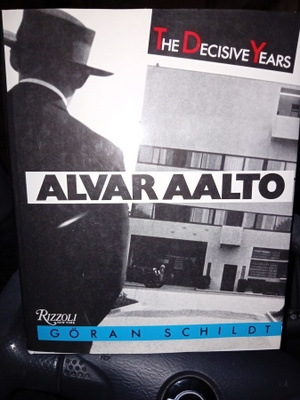 Göran Schildt : Alvar Aalto : The Decisive Years ( SIS POSTI