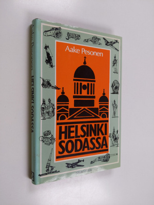Aake Pesonen : Helsinki sodassa (tekijän omiste)