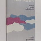Päivi Huuhtanen : Kuulet vaieten : Marian ohjeita rukoili... - pikkukuva 1