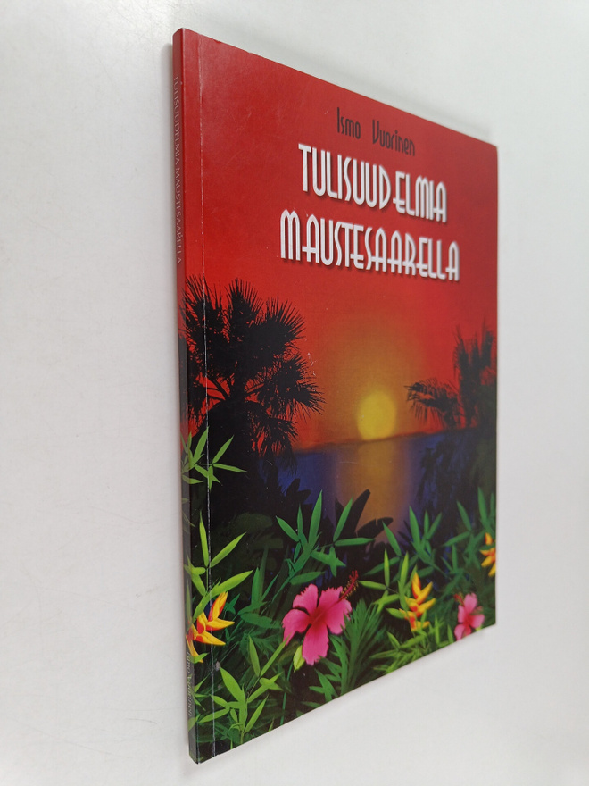 Ismo Vuorinen : Tulisuudelmia maustesaarella (signeerattu)