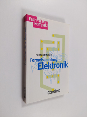 Hermann Wellers : Formelsammlung Elektronik
