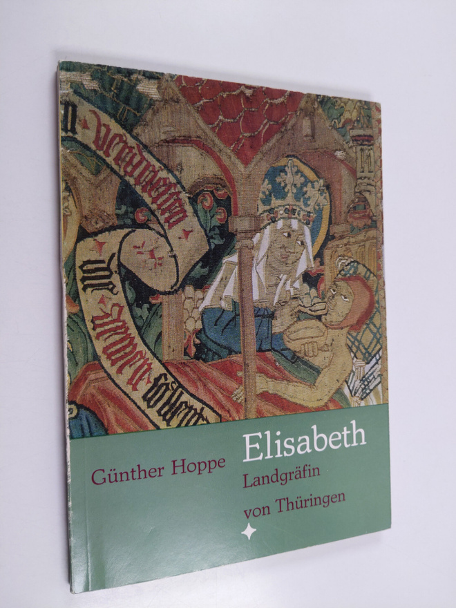 Gunter Hoppe : Elisabeth : Landgräfin von Thuringen