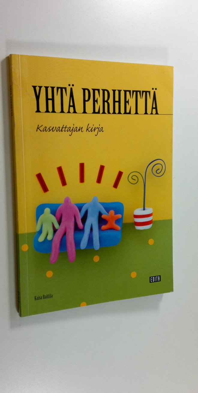 Kaisa Raittila : Yhtä perhettä : kasvattajan kirja