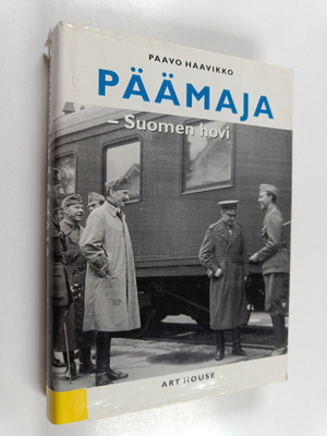 Paavo Haavikko : Päämaja - Suomen hovi