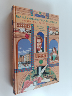 Peter Thielst : Elämä ymmärretään taaksepäin, mutta se tä...
