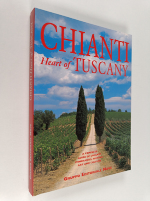 Chianti : Heart of Tuscany