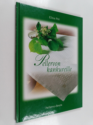 Elina Piri : Pellervon kankureille : Ester Perheentuvan k...