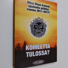 T. P. Laine : Komeetta tulossa? : miksi maya-kansan ajanl... - pikkukuva 1