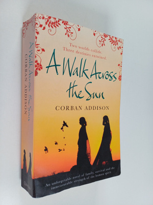 Corban Addison : A walk across the sun