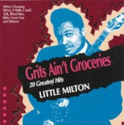 Little Milton - Grits Aint Groceries (CD)