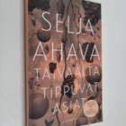 Selja Ahava : Taivaalta tippuvat asiat - pikkukuva 1
