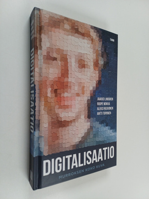Jaakko Lindgren : Digitalisaatio : murroksen koko kuva