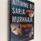 Gregg Olsen : Äitimme oli sarjamurhaaja - pikkukuva 1