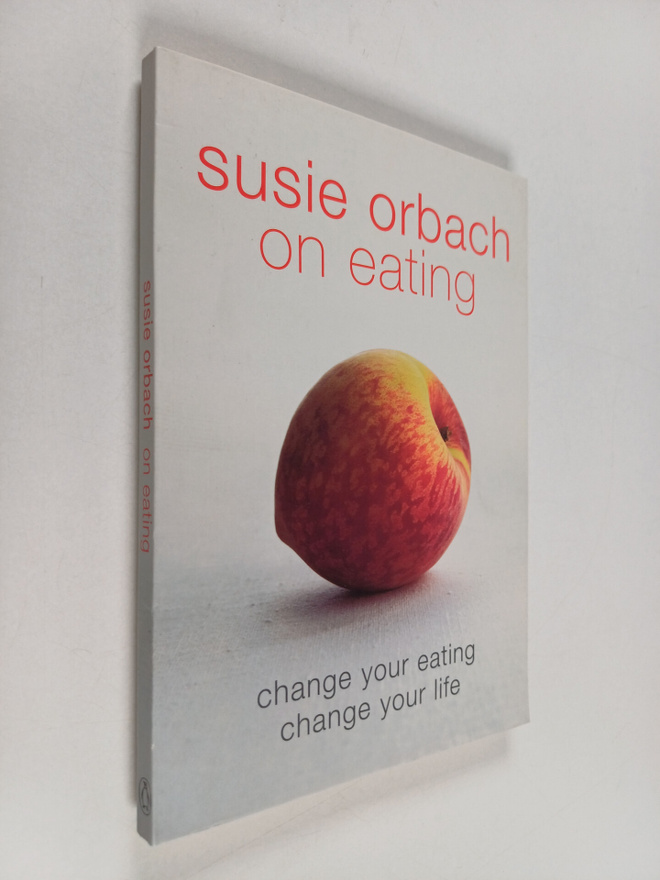 Susie Orbach : Susie Orbach on Eating