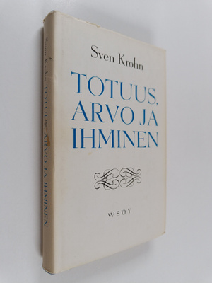 Sven Krohn : Totuus, arvo ja ihminen : filosofisia esseitä