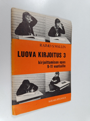 Raimo S. Wallin : Luova kirjoitus, 3 - Kirjoittamisen opa...