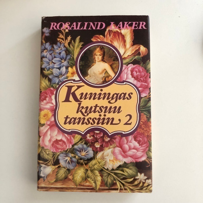 Rosalind Laker : Kuningas kutsuu tanssiin 2