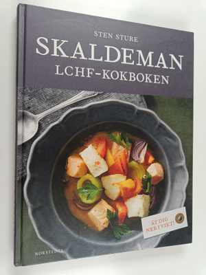 Sten Sture Skaldeman : LCHF-kokboken ät dig ner i vikt!