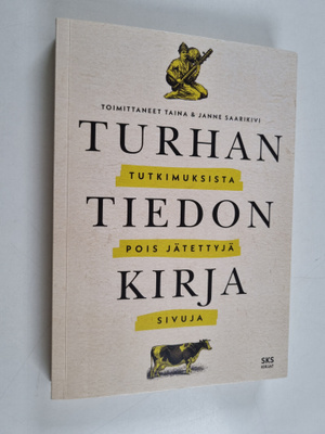 Turhan tiedon kirja : tutkimuksista pois jätettyjä sivuja