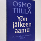 Osmo Tiililä : Yön jälkeen aamu : Puheita pelkojen sukupo... - pikkukuva 1