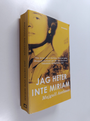 Majgull Axelsson : Jag heter inte Miriam