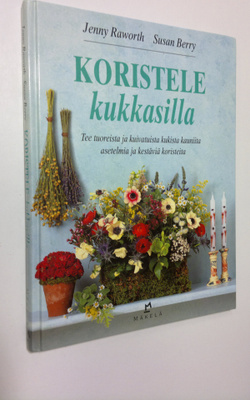 Jenny Raworth : Koristele kukkasilla