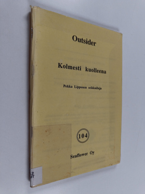 Outsider : Kolmasti kuolleena : Pekka Lipposen ja Kalle-K...