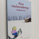 Pirkko Bertran : Pieni rauhanrakentaja : romaani - pikkukuva 1