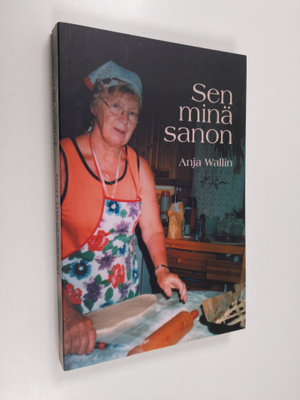 Anja Wallin : Sen minä sanon