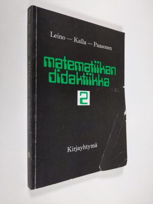 Jarkko Leino : Matematiikan didaktiikka 2