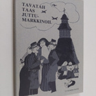 Hannu Villa ym. : Tavatah taas juttumarkkinoil - kaskuja ... - pikkukuva 1