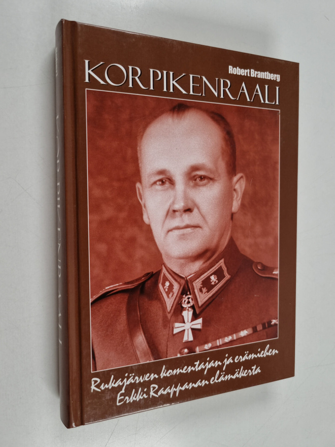 Robert Brantberg : Korpikenraali : Rukajärven komentajan ...