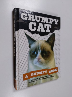 Grumpy Cat : Grumpy Cat : a grumpy book - Disgruntled tip...