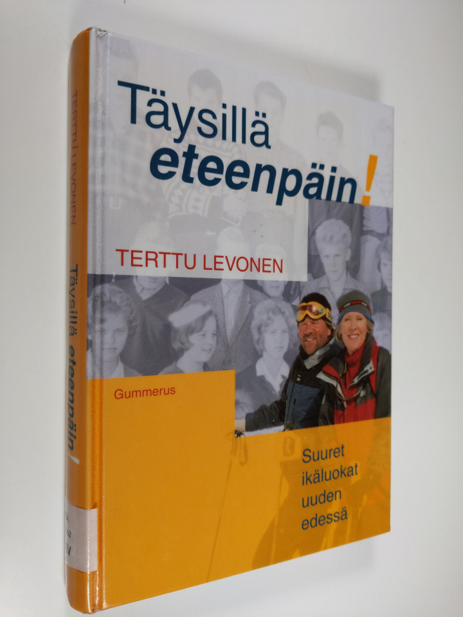 Terttu Levonen : Täysillä eteenpäin! : suuret ikäluokat u...