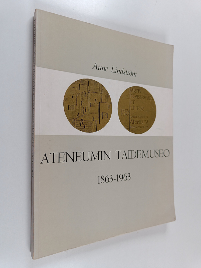 Aune Lindström : Ateneumin taidemuseo 1863-1963