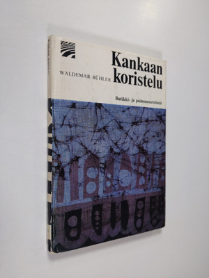 Waldemar Buhler : Kankaan koristelu : Batikki- ja painome...