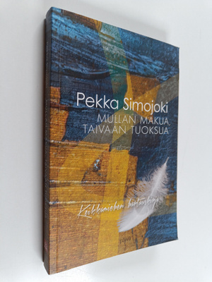 Pekka Simojoki : Mullan makua, taivaan tuoksua : keikkami...
